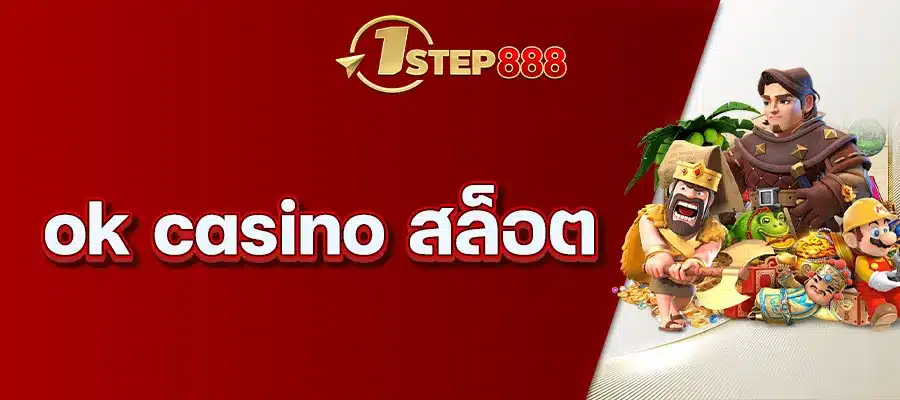 ok casino สล็อต